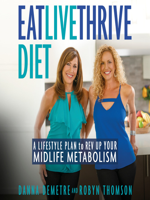 Title details for Eat, Live, Thrive Diet by Danna Demetre - Available